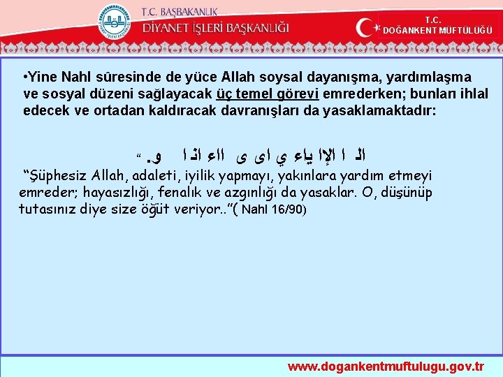 T. C. DOĞANKENT MÜFTÜLÜĞÜ • Yine Nahl sûresinde de yüce Allah soysal dayanışma, yardımlaşma