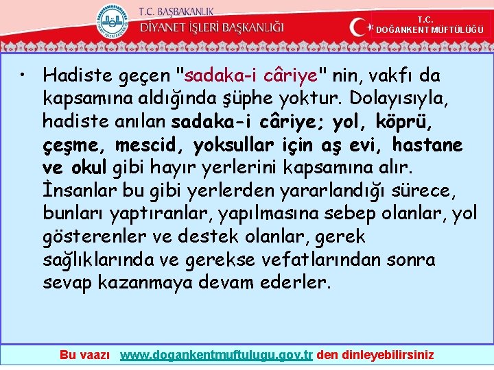 T. C. DOĞANKENT MÜFTÜLÜĞÜ • Hadiste geçen "sadaka-i câriye" nin, vakfı da kapsamına aldığında