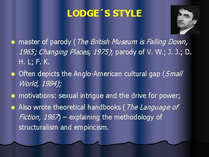 LODGE´S STYLE l master of parody (The British Museum is Falling Down, 1965; Changing