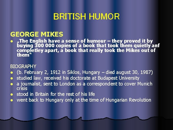 BRITISH HUMOR GEORGE MIKES l „The English have a sense of humour – they