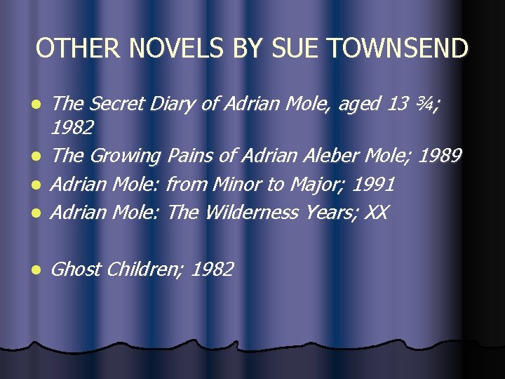 OTHER NOVELS BY SUE TOWNSEND l The Secret Diary of Adrian Mole, aged 13