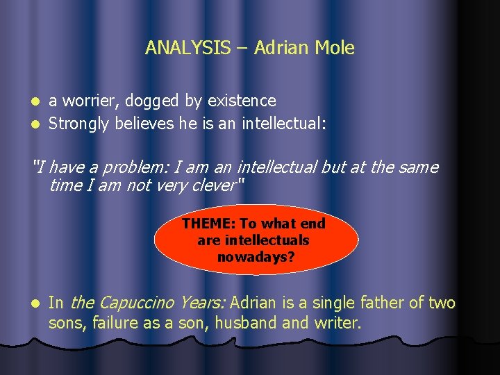 ANALYSIS – Adrian Mole a worrier, dogged by existence l Strongly believes he is