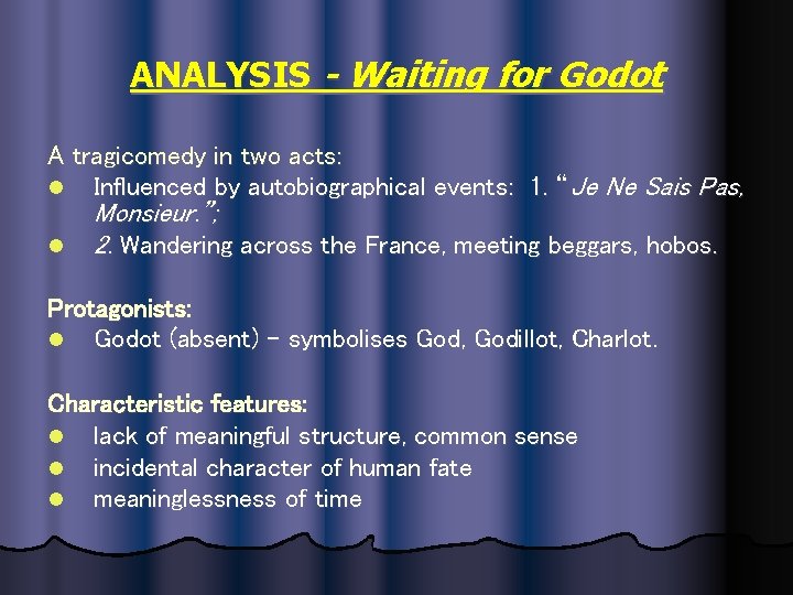 ANALYSIS - Waiting for Godot A tragicomedy in two acts: l Influenced by autobiographical