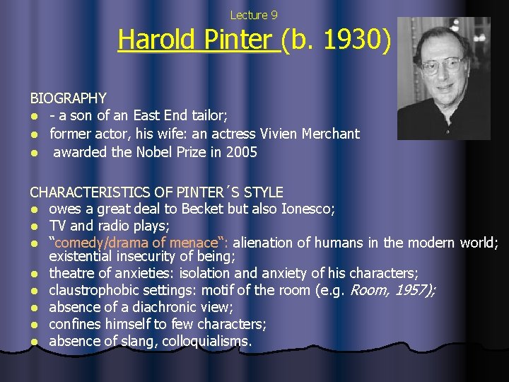 Lecture 9 Harold Pinter (b. 1930) BIOGRAPHY l - a son of an East