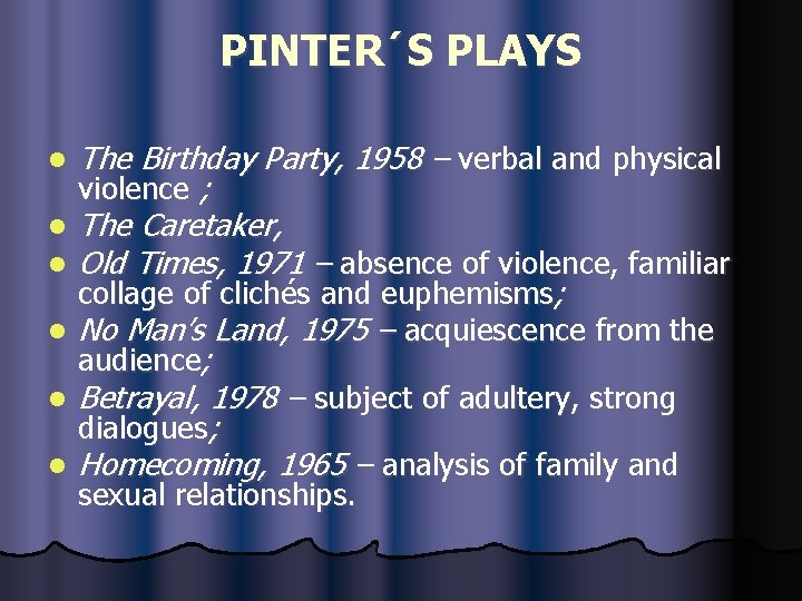 PINTER´S PLAYS l l l The Birthday Party, 1958 – verbal and physical violence