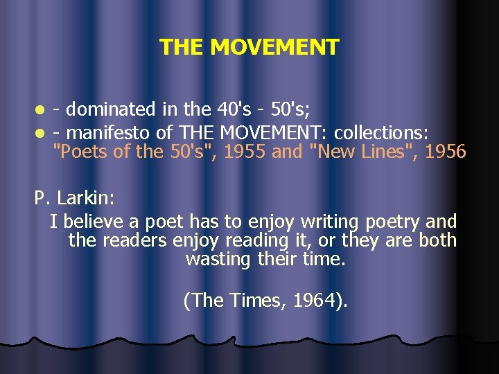 THE MOVEMENT l l - dominated in the 40's - 50's; - manifesto of