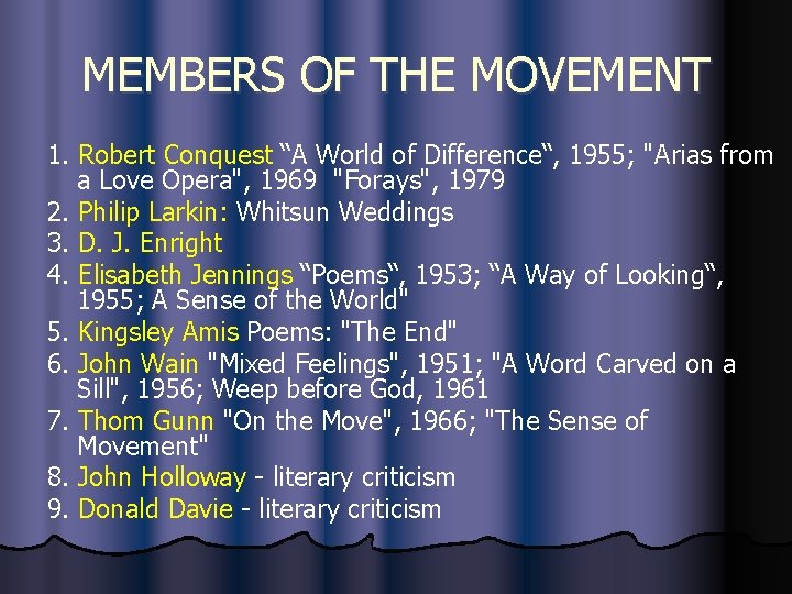 MEMBERS OF THE MOVEMENT 1. Robert Conquest “A World of Difference“, 1955; "Arias from