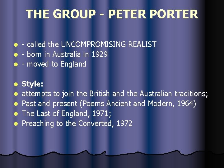 THE GROUP - PETER PORTER - called the UNCOMPROMISING REALIST l - born in