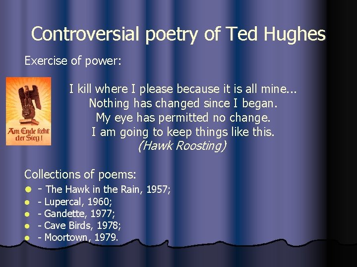 Controversial poetry of Ted Hughes Exercise of power: I kill where I please because