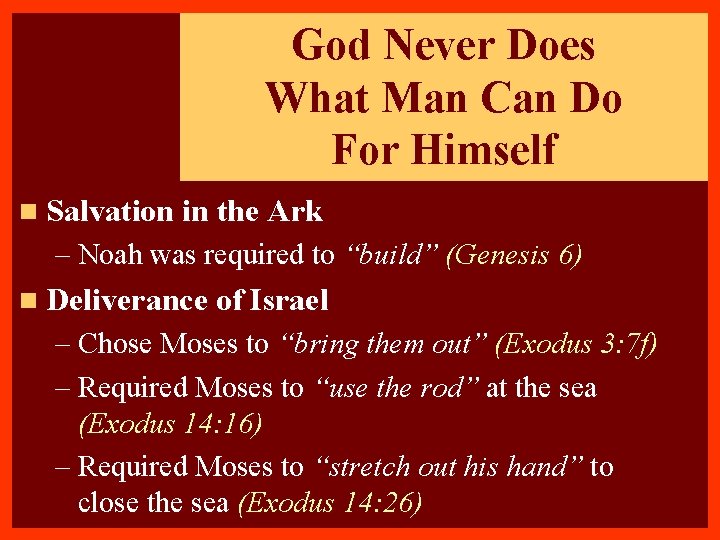 God Never Does What Man Can Do For Himself n Salvation in the Ark