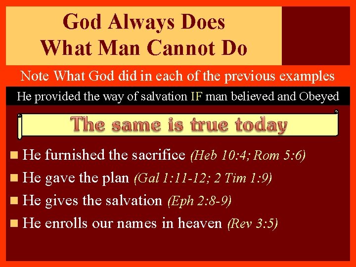 God Always Does What Man Cannot Do Note What God did in each of