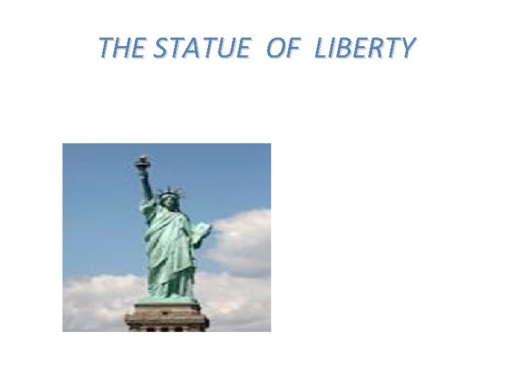 THE STATUE OF LIBERTY 