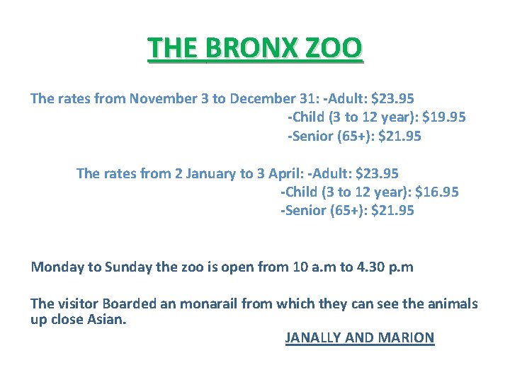 THE BRONX ZOO The rates from November 3 to December 31: -Adult: $23. 95