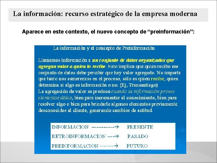 La información: recurso estratégico de la empresa moderna Aparece en este contexto, el nuevo