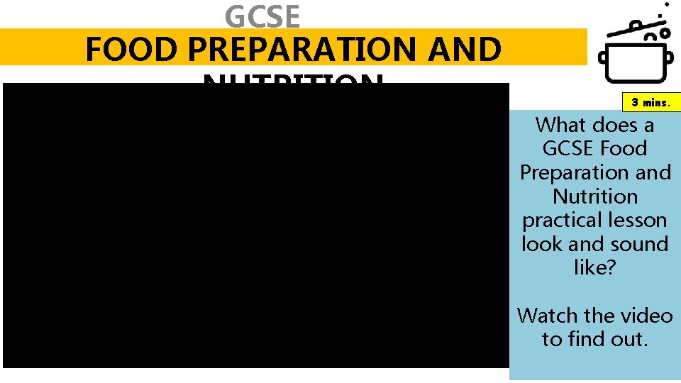 GCSE FOOD PREPARATION AND NUTRITION 3 mins. What does a GCSE Food Preparation and