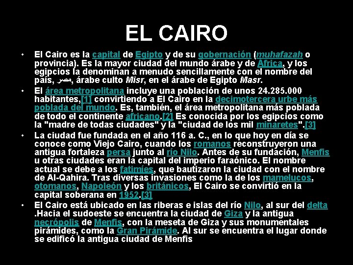 EL CAIRO • • El Cairo es la capital de Egipto y de su