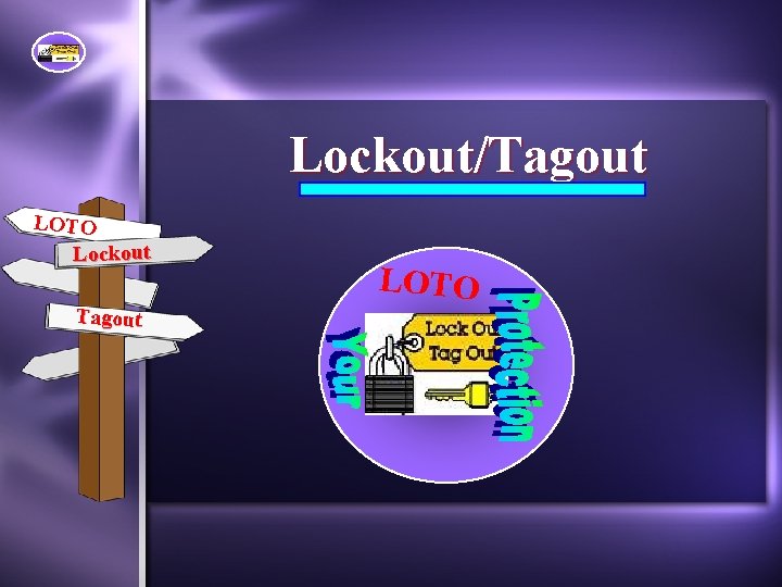 Lockout/Tagout LOTO Lockout Tagout LOTO 2 