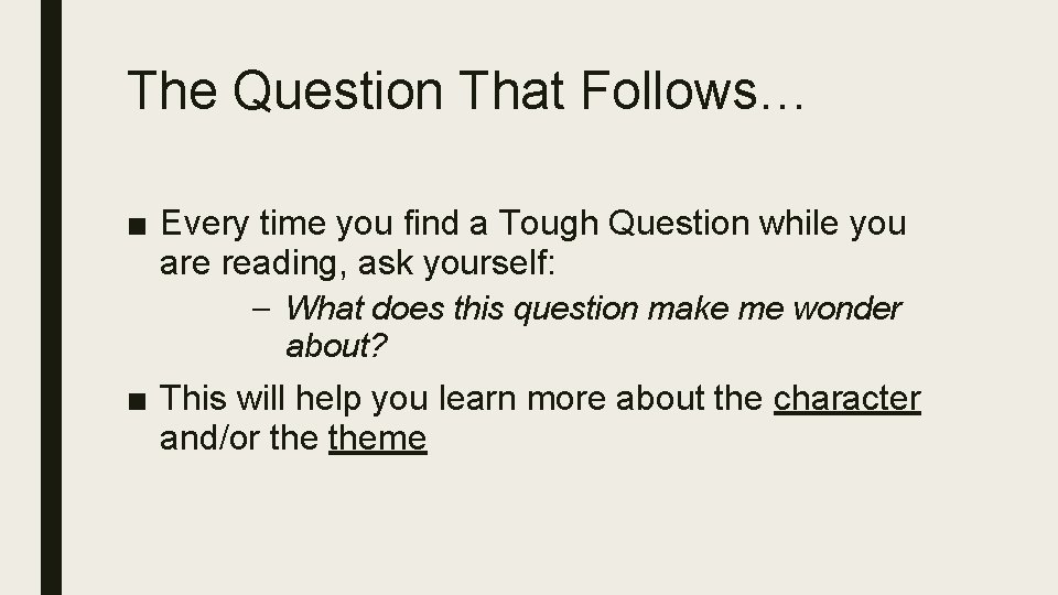 The Question That Follows… ■ Every time you find a Tough Question while you