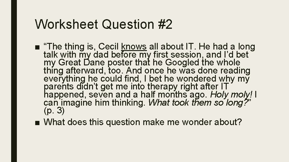 Worksheet Question #2 ■ “The thing is, Cecil knows all about IT. He had