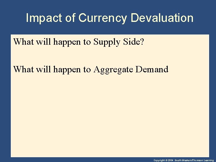 Impact of Currency Devaluation What will happen to Supply Side? What will happen to