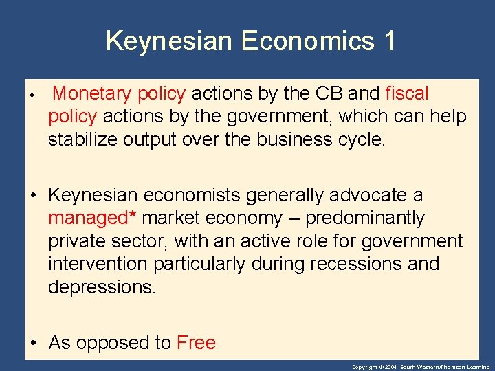 Keynesian Economics 1 • Monetary policy actions by the CB and fiscal policy actions