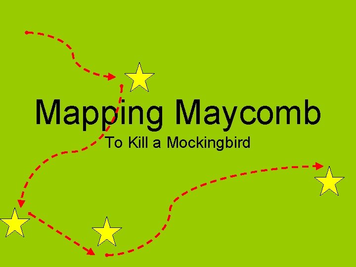 Mapping Maycomb To Kill a Mockingbird 