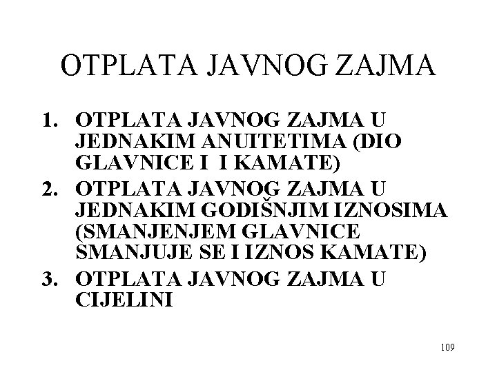 OTPLATA JAVNOG ZAJMA 1. OTPLATA JAVNOG ZAJMA U JEDNAKIM ANUITETIMA (DIO GLAVNICE I I