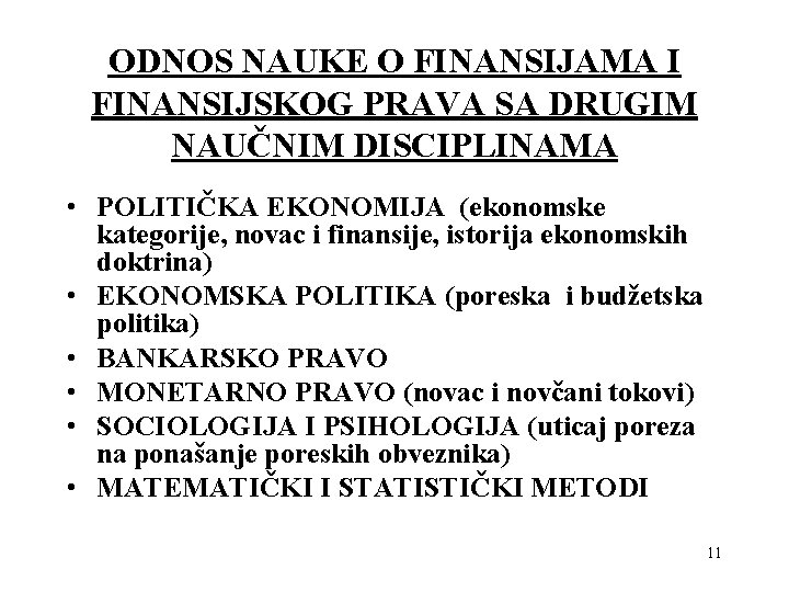 ODNOS NAUKE O FINANSIJAMA I FINANSIJSKOG PRAVA SA DRUGIM NAUČNIM DISCIPLINAMA • POLITIČKA EKONOMIJA