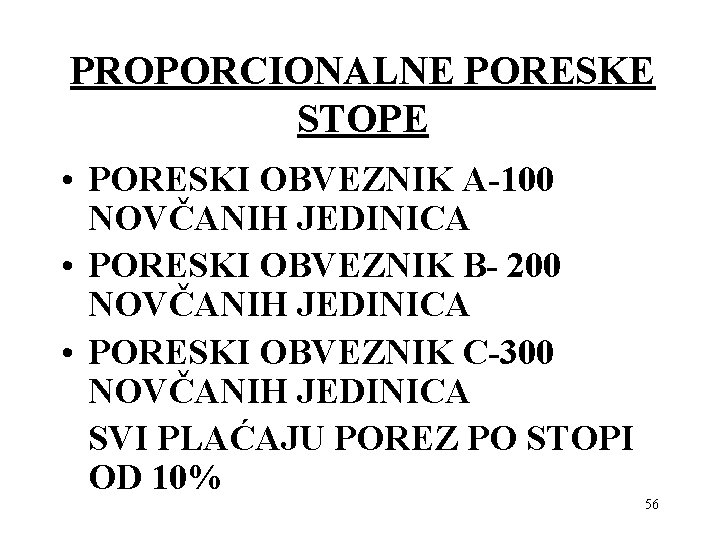 PROPORCIONALNE PORESKE STOPE • PORESKI OBVEZNIK A-100 NOVČANIH JEDINICA • PORESKI OBVEZNIK B- 200