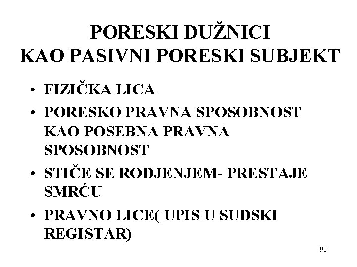 PORESKI DUŽNICI KAO PASIVNI PORESKI SUBJEKT • FIZIČKA LICA • PORESKO PRAVNA SPOSOBNOST KAO