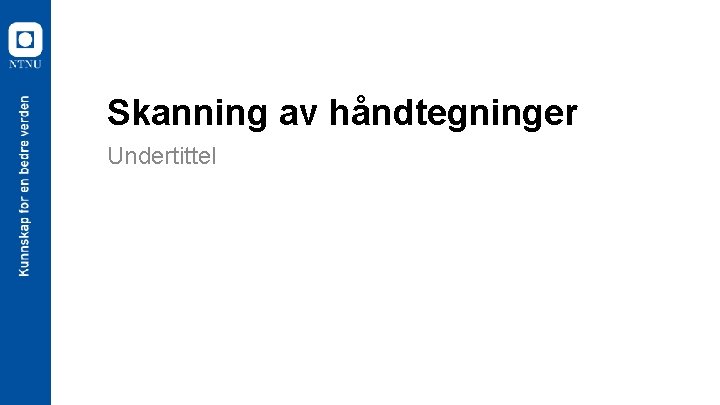 Skanning av håndtegninger Undertittel 