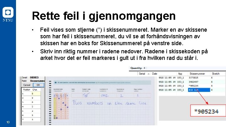 Rette feil i gjennomgangen • • 10 Feil vises som stjerne (*) i skissenummeret.