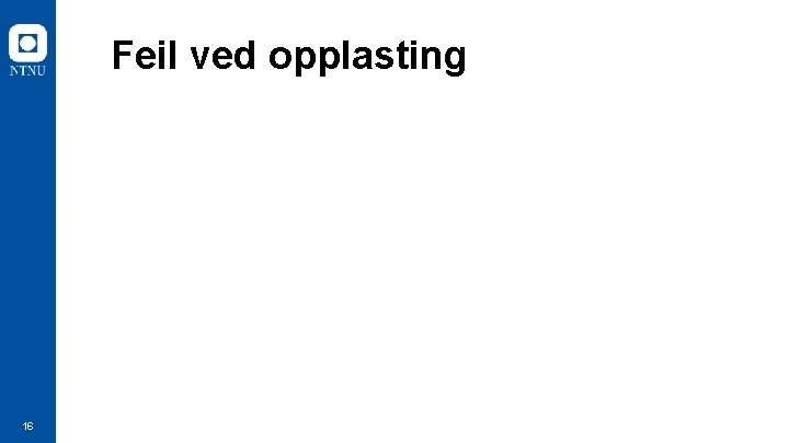 Feil ved opplasting 16 