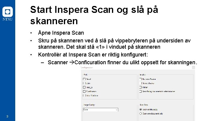 Start Inspera Scan og slå på skanneren • • • 3 Åpne Inspera Scan