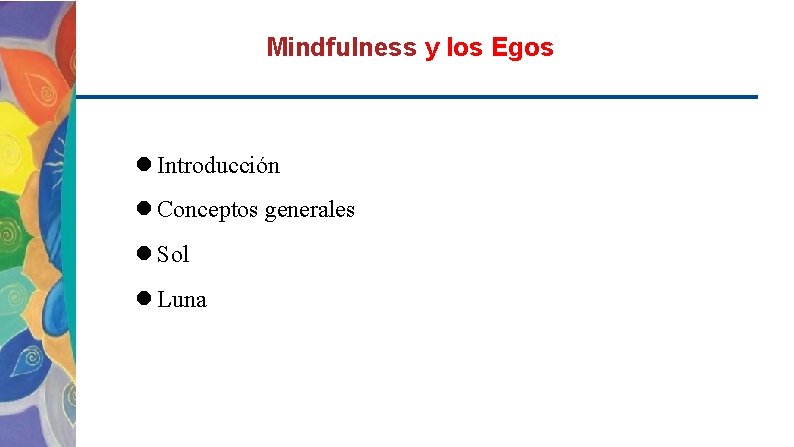 Mindfulness y los Egos Introducción Conceptos generales Sol Luna 