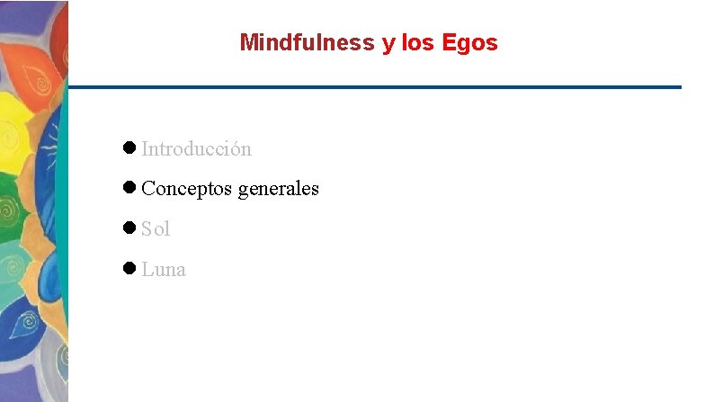 Mindfulness y los Egos Introducción Conceptos generales Sol Luna 