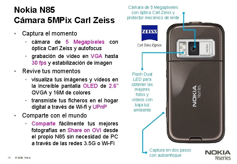 Nokia N 85 Cámara 5 MPix Carl Zeiss Cámara de 5 Megapíxeles con óptica