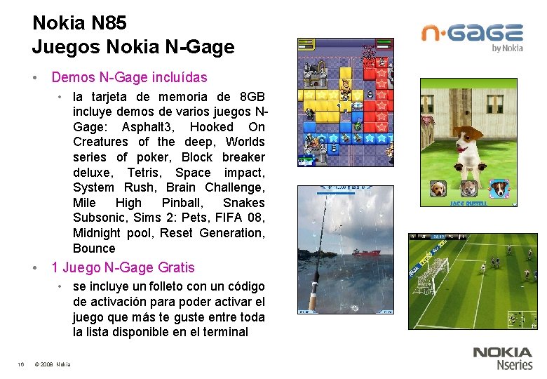 Nokia N 85 Juegos Nokia N-Gage • Demos N-Gage incluídas • la tarjeta de