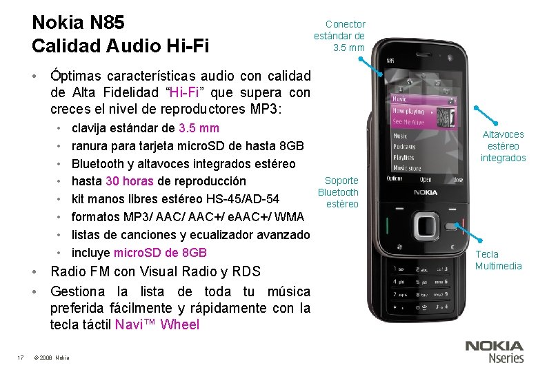 Nokia N 85 Calidad Audio Hi-Fi Conector estándar de 3. 5 mm • Óptimas