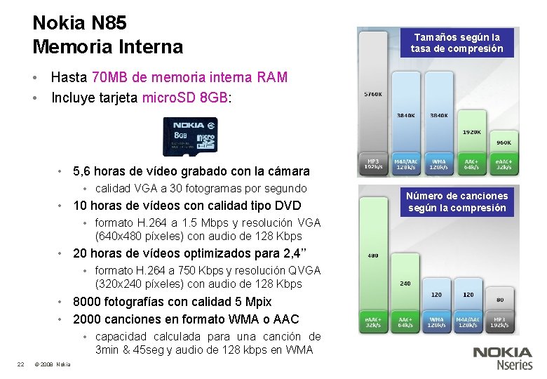 Nokia N 85 Memoria Interna Tamaños según la tasa de compresión • Hasta 70
