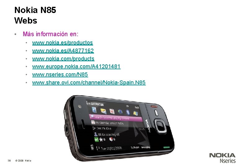 Nokia N 85 Webs • Más información en: • • • 38 © 2008