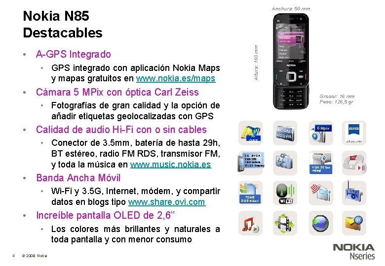 Anchura: 50 mm • A-GPS Integrado • GPS integrado con aplicación Nokia Maps y