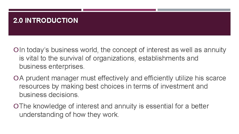 2. 0 INTRODUCTION In today’s business world, the concept of interest as well as