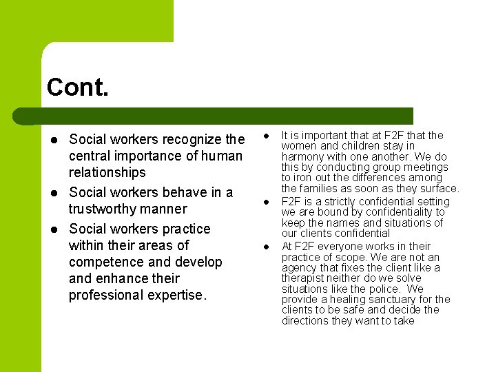 Cont. l l l Social workers recognize the central importance of human relationships Social