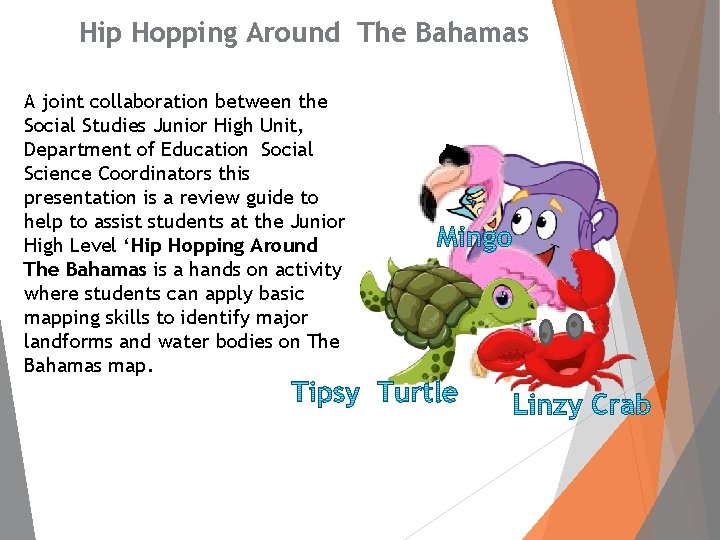 Hip Hopping Around The Bahamas A joint collaboration between the Social Studies Junior High
