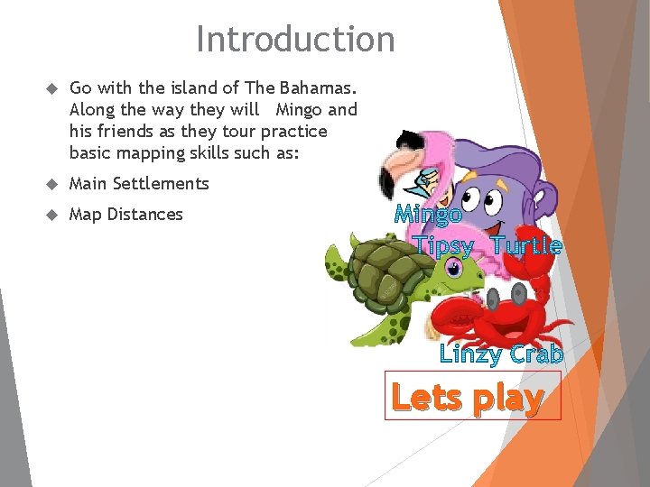 Introduction Go with the island of The Bahamas. Along the way they will Mingo