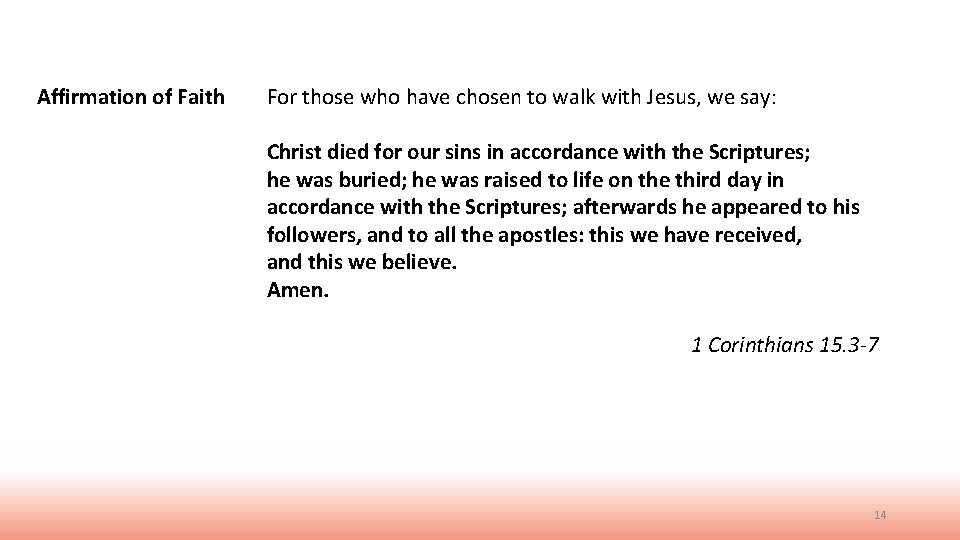 Affirmation of Faith For those who have chosen to walk with Jesus, we say: