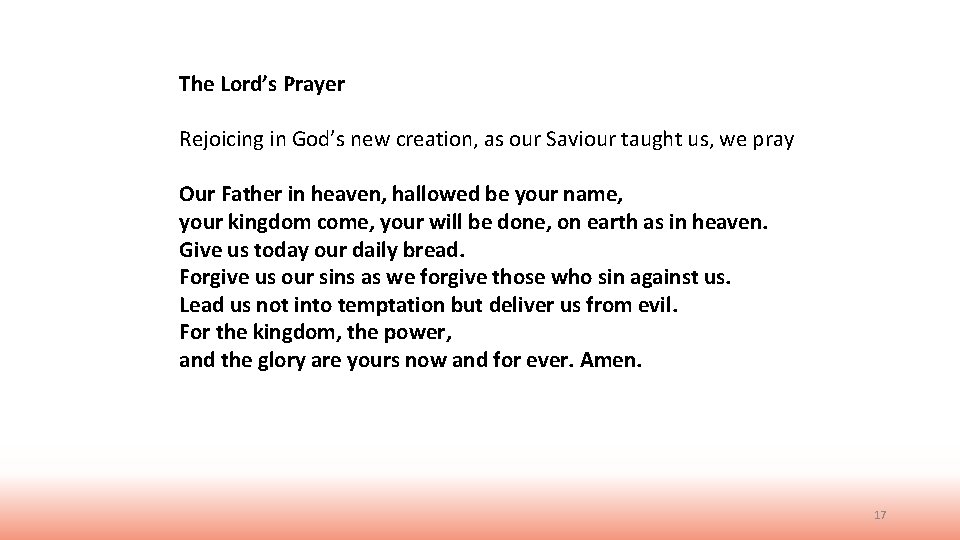 The Lord’s Prayer Rejoicing in God’s new creation, as our Saviour taught us, we