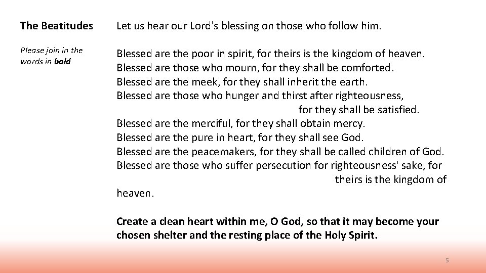 The Beatitudes Let us hear our Lord's blessing on those who follow him. Please
