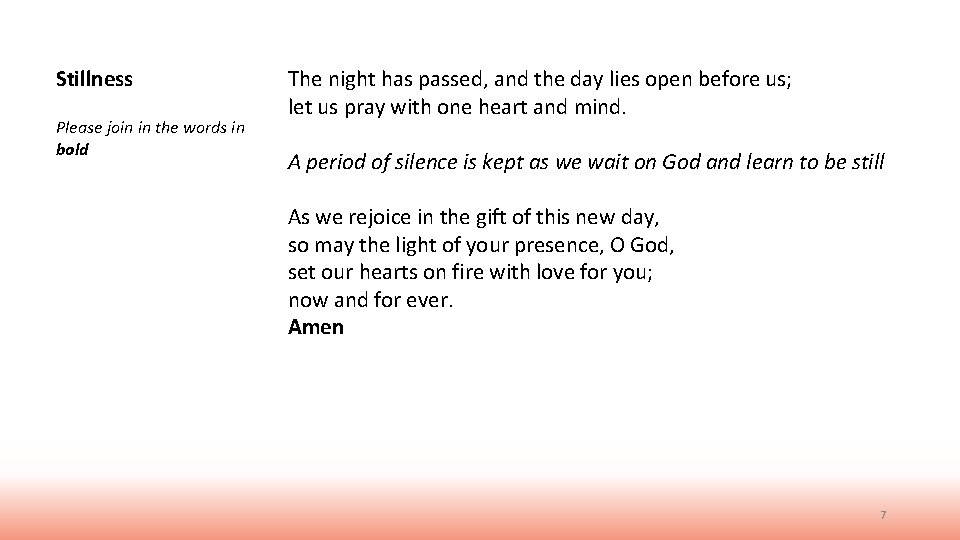 Stillness Please join in the words in bold The night has passed, and the